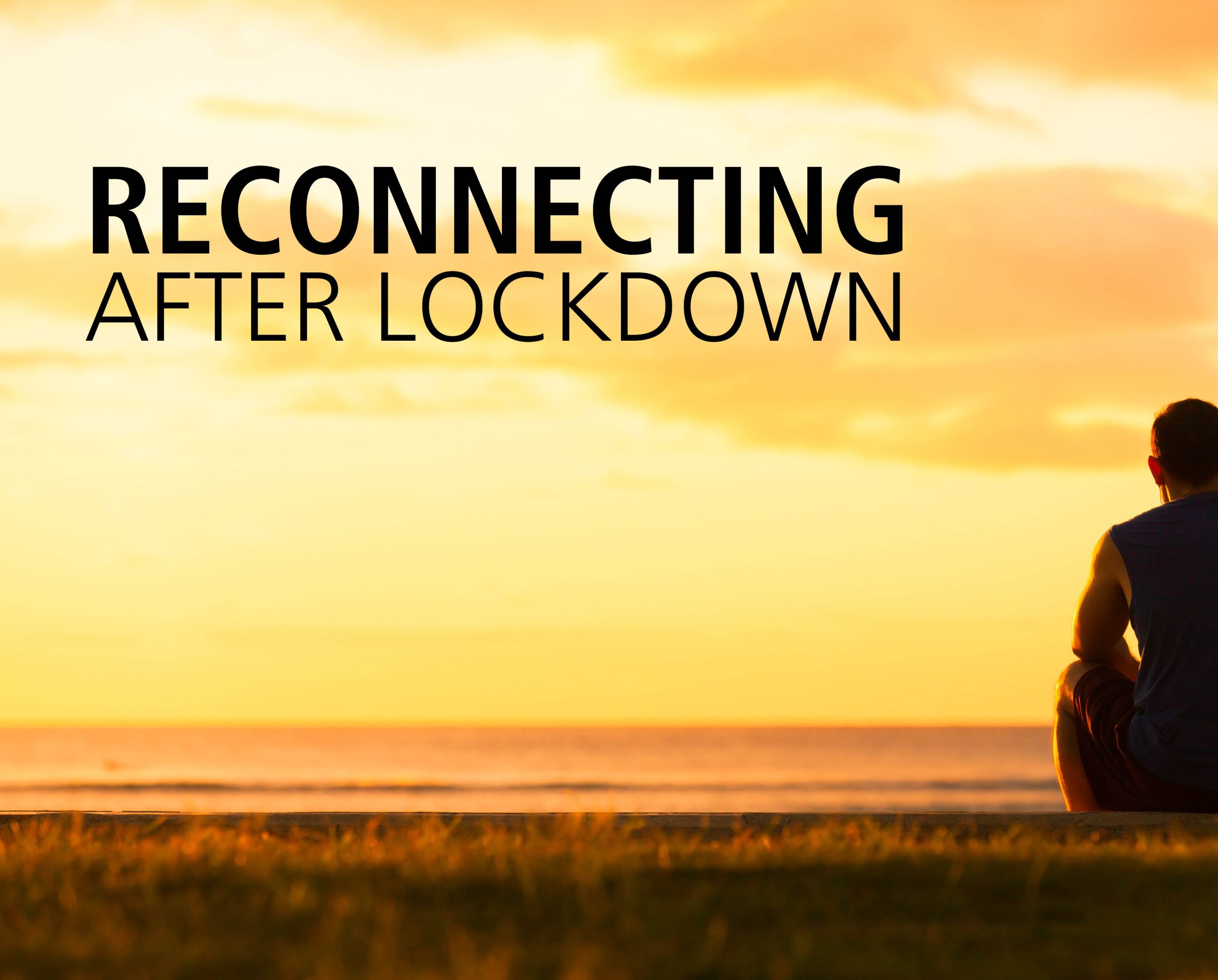 Reconnecting after lockdown